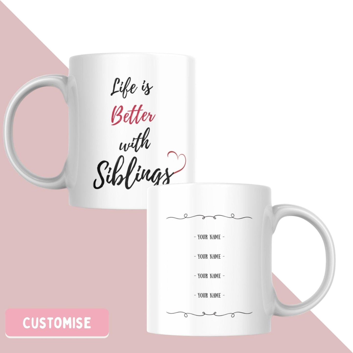 “Life is Better with Siblings” Personalised White Mug - Clover Collection Shop