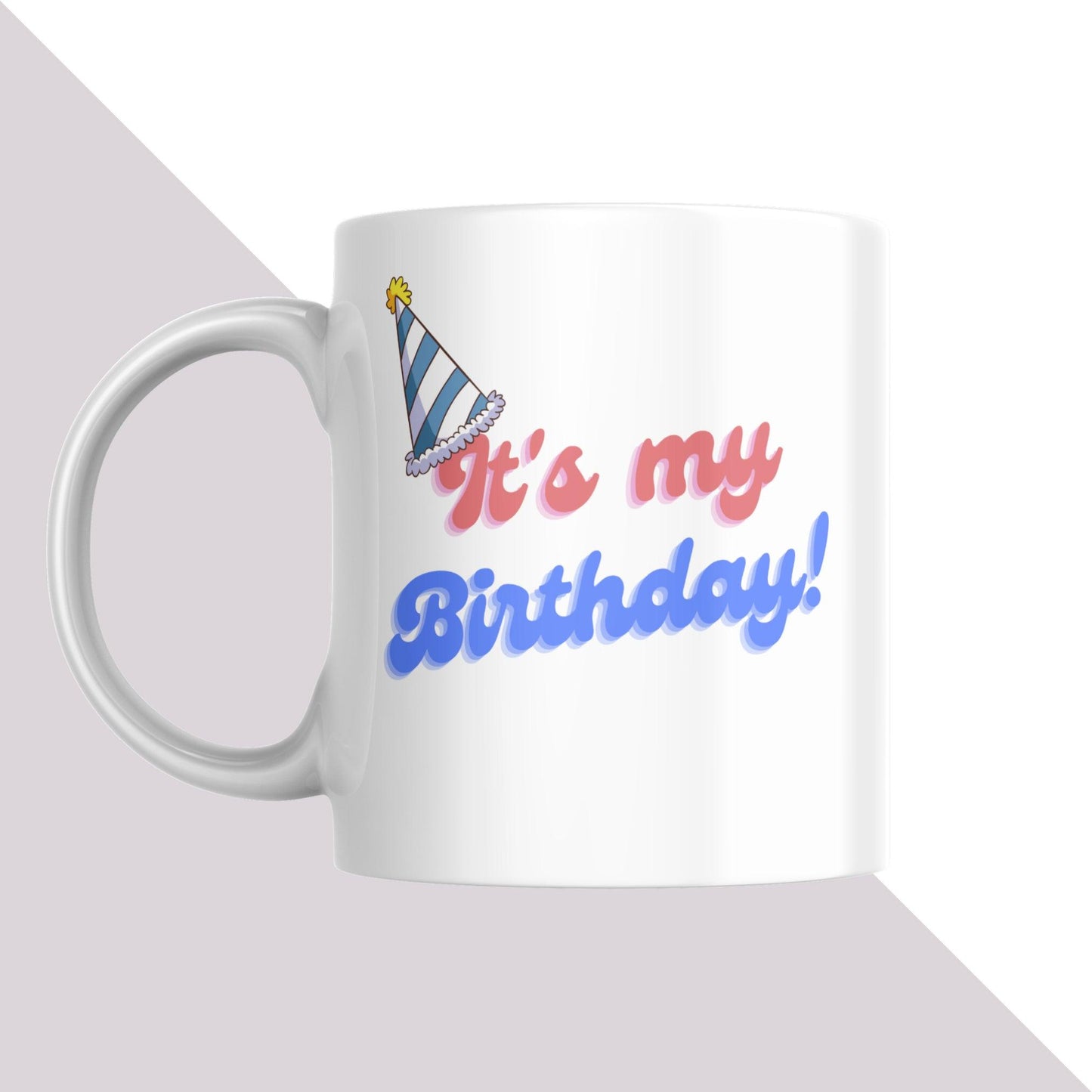 “It's My Birthday “ Mug - Clover Collection Shop